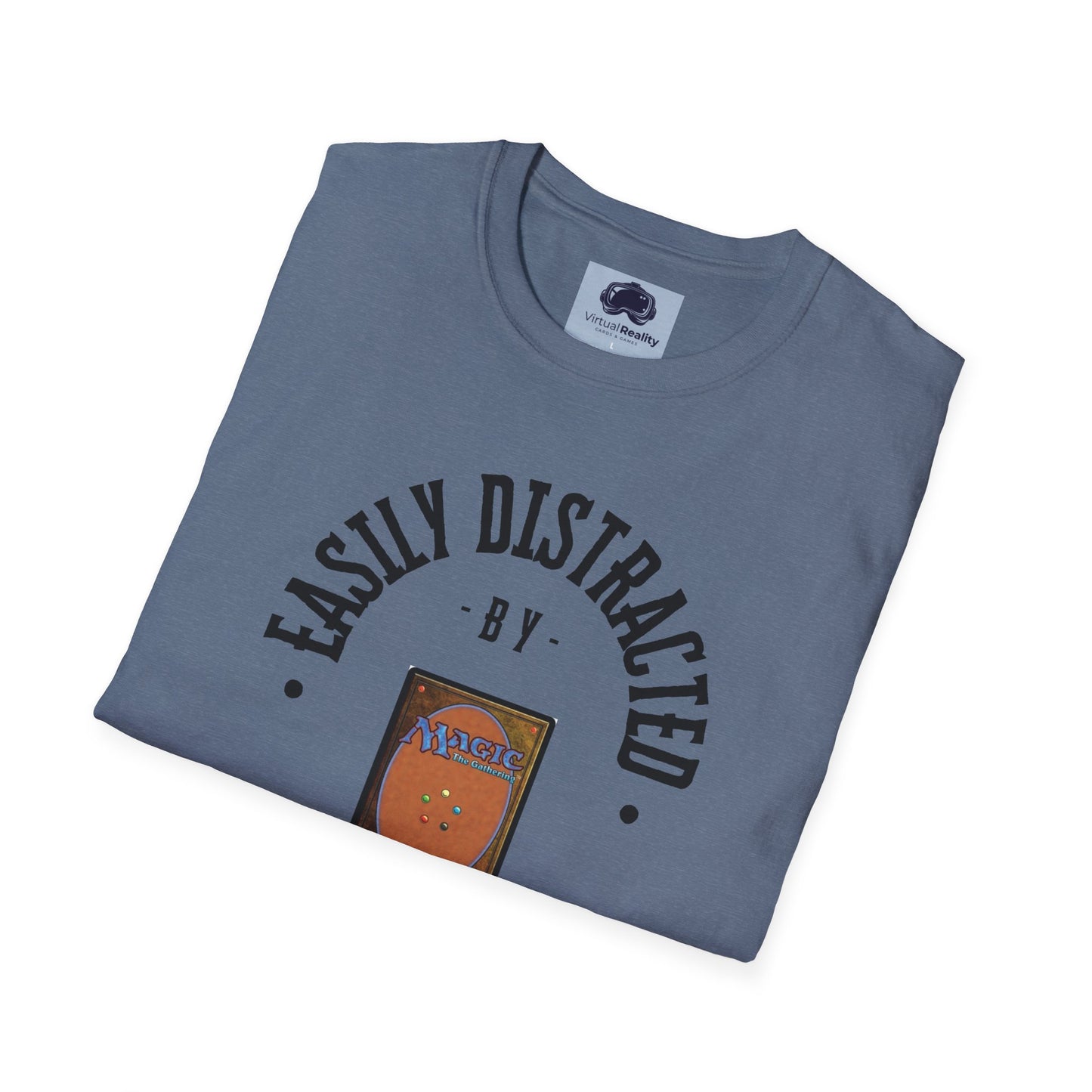Easily distracted by MTG Unisex Softstyle T-Shirt