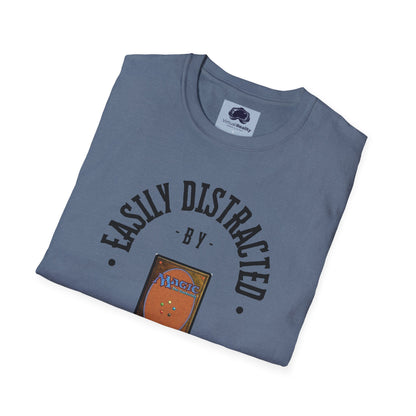 Easily distracted by MTG Unisex Softstyle T-Shirt