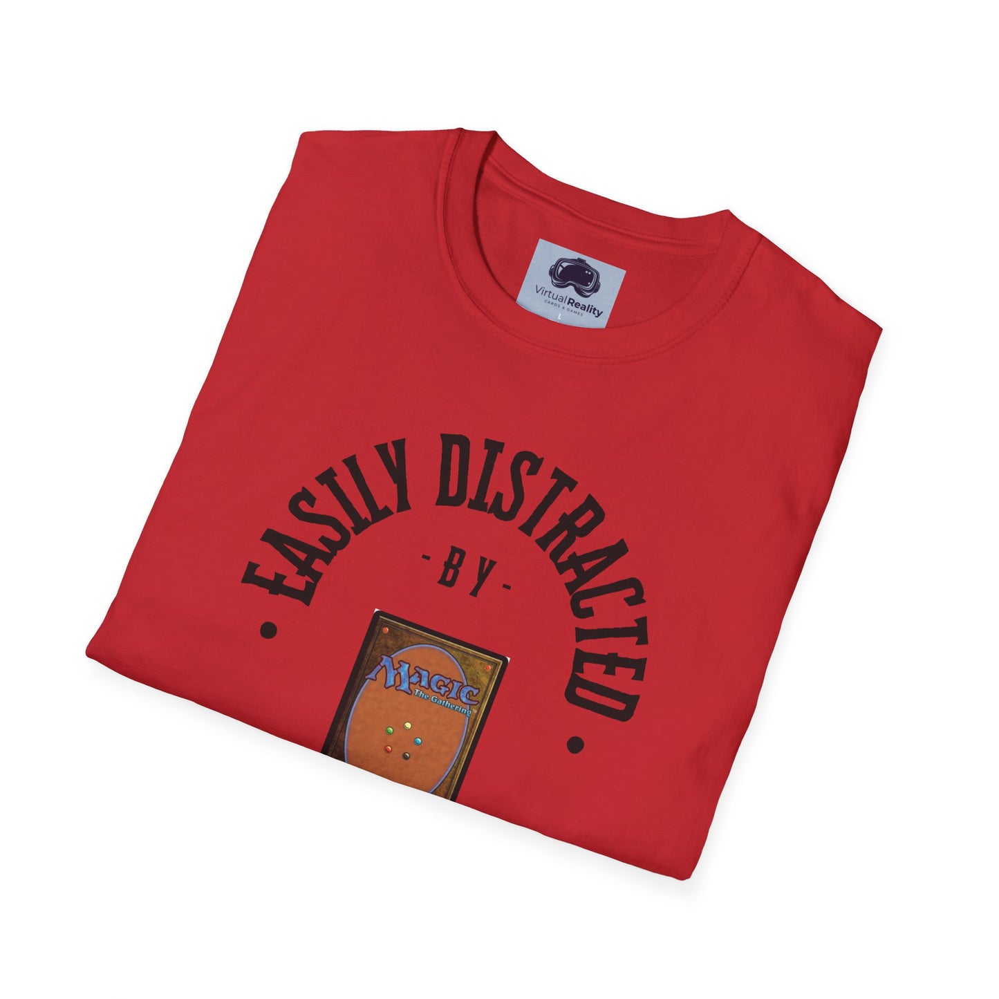 Easily distracted by MTG Unisex Softstyle T-Shirt