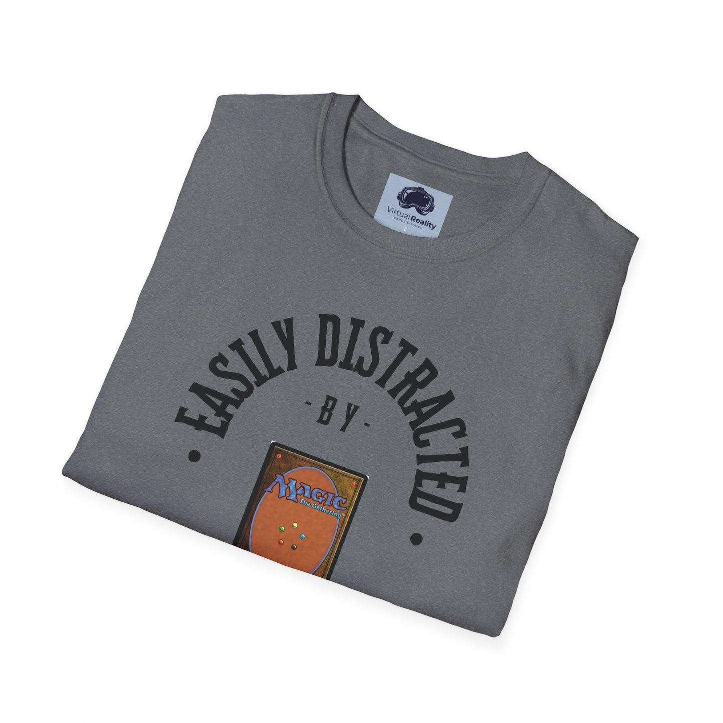 Easily distracted by MTG Unisex Softstyle T-Shirt