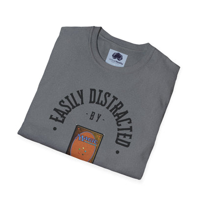 Easily distracted by MTG Unisex Softstyle T-Shirt