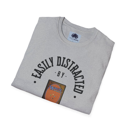 Easily distracted by MTG Unisex Softstyle T-Shirt